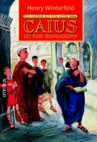 Henry Winterfeld: Caius ist ein Dummkopf. (Paperback, German language, 1998, Bertelsmann, München)