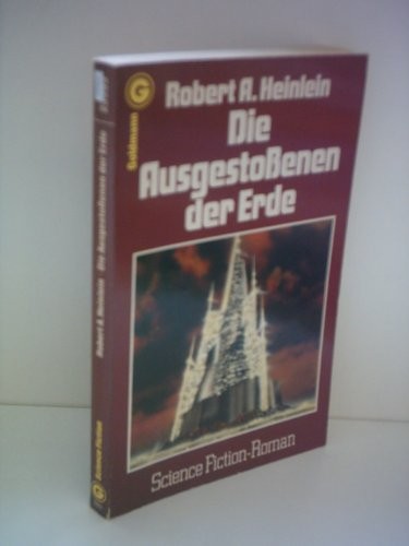 Robert A. Heinlein: Die Ausgestoßenen der Erde (Paperback, German language, 1981, Wilhelm Goldmann Verlag)