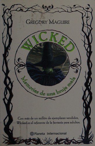 Gregory Maguire: Wicked (Spanish language, 2007, Editorial Planeta, Editorial Planeta Mexicana)