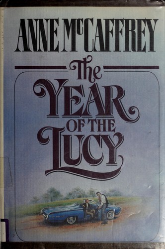 Anne McCaffrey: The Year of the Lucy (Hardcover, 1986, Tor Books)