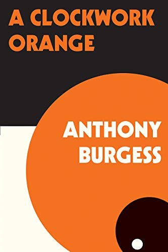 Anthony Burgess: A Clockwork Orange (W. W. Norton & Company)