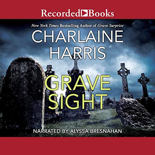 Charlaine Harris: Grave Sight (AudiobookFormat, Recorded Books, Inc. and Blackstone Publishing)