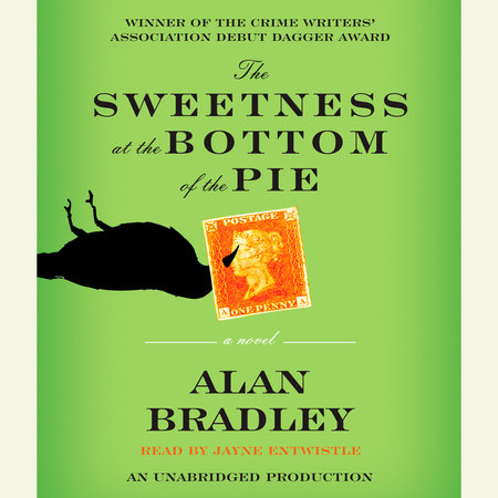 Alan Bradley, Jayne Entwistle (reader): The Sweetness at the Bottom of the Pie (AudiobookFormat, Random House Audio)