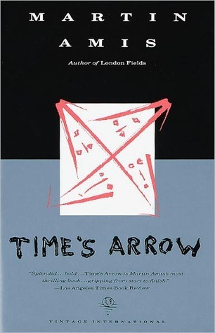 Martin Amis: Time's Arrow (1991, Jonathan Cape)