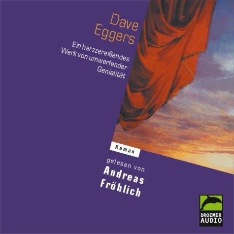 Dave Eggers: Ein herzzereißendes Werk von umwerfender Genialität. 5 CDs. (AudiobookFormat, Droemer Knaur)