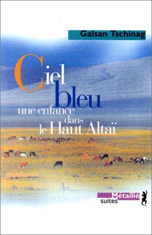 Galsan Tschinag: Ciel bleu  (Paperback, French language, Métailié)