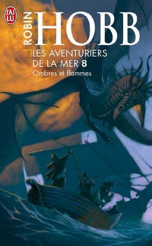 Robin Hobb: Ombres et flammes (French language, 2008, J'ai Lu)