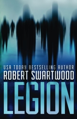 Robert Swartwood: Legion (Paperback, CreateSpace Independent Publishing Platform)