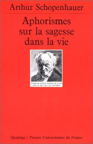 Arthur Schopenhauer: Aphorismes sur la sagesse dans la vie (French language, Presses universitaires de France)