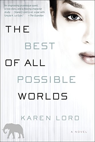 Karen Lord: The Best of All Possible Worlds: A Novel (2014, Del Rey)