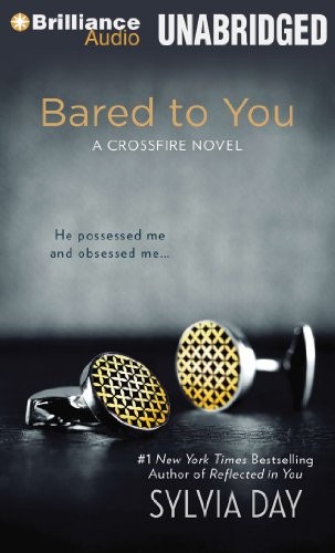 Sylvia Day: Bared to You (AudiobookFormat, Brilliance Audio)
