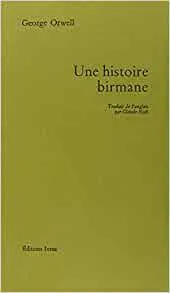 George Orwell: Une Histoire birmane (French language, 1984)