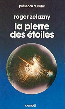 Roger Zelazny: La pierre des étoiles (French language, 1977, Denoël)