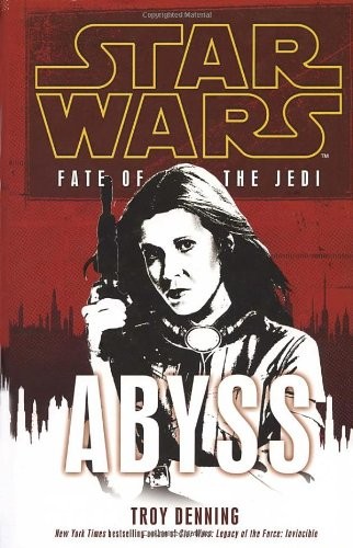 Troy Denning: Star Wars: Fate of the Jedi - Abyss (Hardcover, 2009, Del Rey random House, Century)