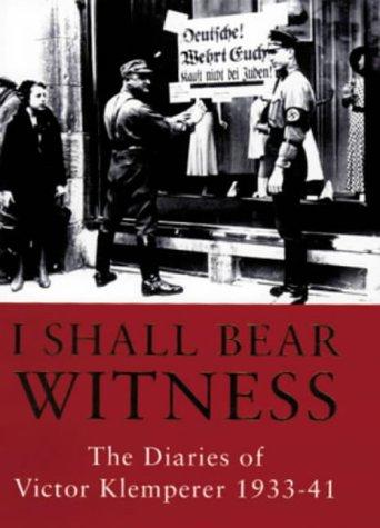 Victor Klemperer: I shall bear witness (1998, Weidenfeld & Nicolson, Orion Publishing Group, Limited)