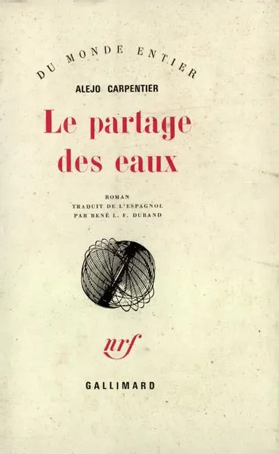 Alejo Carpentier: Le Partage des eaux (French language, 1970, Éditions Gallimard)
