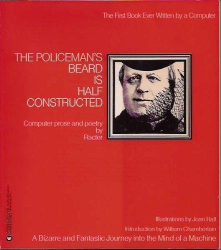 William Chamberlain, Racter: The Policeman's beard is half-constructed : computer prose and poetry (1984)