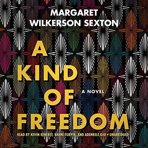 Bahni Turpin, Adenrele Ojo, Kevin Kenerly, Margaret Wilkerson Sexton: A Kind of Freedom Lib/E (AudiobookFormat, Blackstone Publishing)