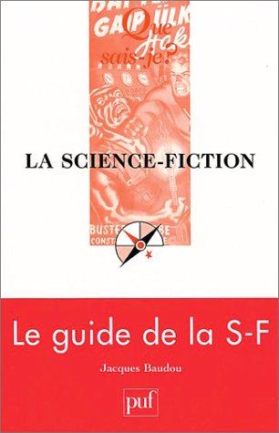 Jacques Baudou, Que sais-je?: La science-fiction (Paperback, French language, Presses Universitaires de France - PUF)