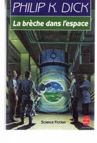 Philip K. Dick: La breche dans l'espace (French language, Le Livre de Poche)