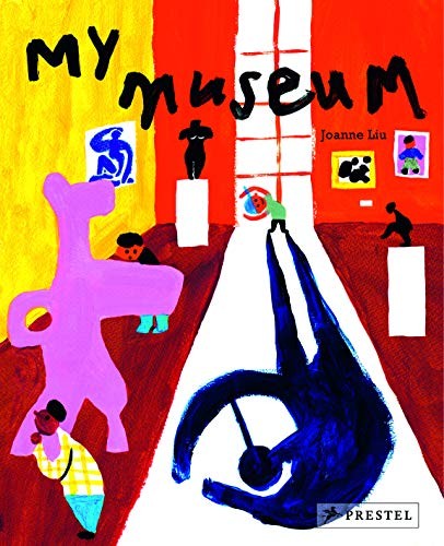 Joanne Liu: My Museum (Hardcover, Prestel Junior)