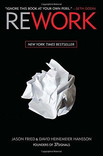 David Heinemeier Hansson, Jason Fried: Rework (2010)