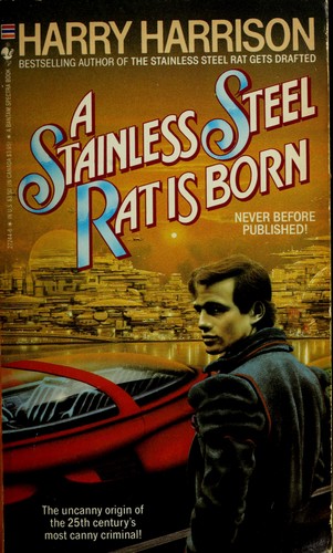 Harry Harrison: A Stainless Steel Rat is Born (Paperback, 1985, Spectra)