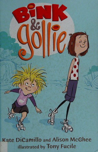 Kate DiCamillo: Bink & Gollie (2010, Walker)