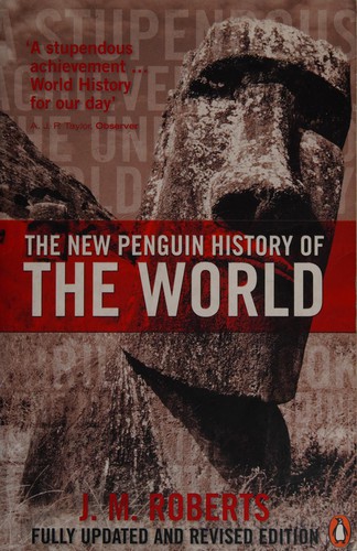 John Morris Roberts, Odd Arne Westad: The New Penguin History of the World (Paperback, 2007, Penguin Group USA, Penguin)