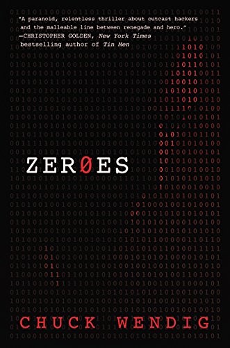 Chuck Wendig: Zeroes: A Novel (Harper Voyager)