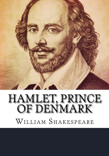 William Shakespeare: Hamlet, Prince of Denmark (2018, CreateSpace Independent Publishing Platform)