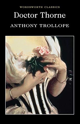 Anthony Trollope, Anthony Trollope Ed: Doctor Thorne (Paperback, 2016, Wordsworth Editions)