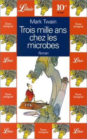 Mark Twain: Trois mille ans chez les microbes (French language, 1997)