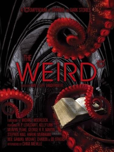 Ann VanderMeer: The Weird (Hardcover, Corvus)