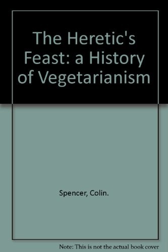 Spencer, Colin.: The heretic's feast (1995, University Press of New England)