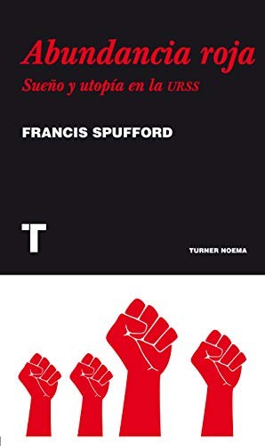 Francis Spufford, Catalina Martinez Munoz: Abundancia roja (Paperback, Spanish language, TURNER, Turner)