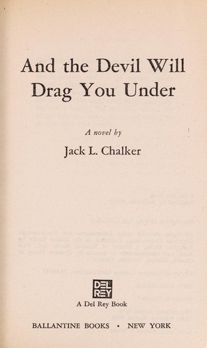 Jack L. Chalker: And the Devil Will Drag You Under (Paperback, 1984, Del Rey)