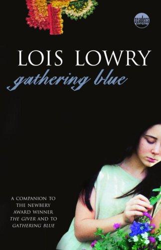 Lois Lowry: Gathering Blue (Delacorte Books for Young Readers)