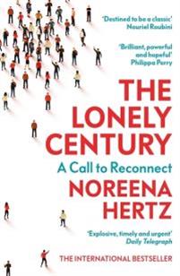 Noreena Hertz: Lonely Century (2021, Hodder & Stoughton)