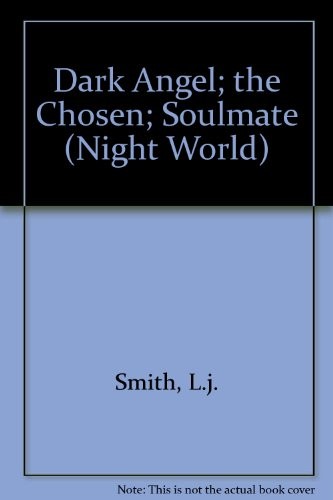 L. J. Smith: Night World No. 2: Dark Angel; The Chosen; Soulmate (Paperback, Simon Pulse)