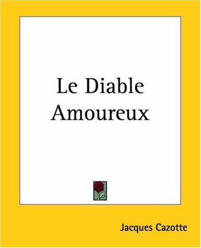 Jacques Cazotte: Le Diable Amoureux (Paperback, French language, 2004, Kessinger Publishing)