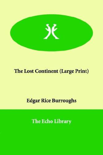 Edgar Rice Burroughs: The Lost Continent (Paperback, Paperbackshop.Co.UK Ltd - Echo Library)