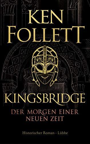 Ken Follett: Kingsbridge - Der Morgen einer neuen Zeit (German language, Bastei Lübbe)