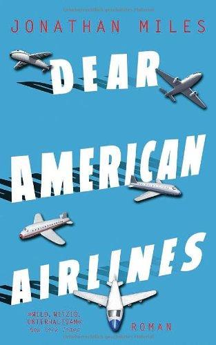 Jonathan Miles: Dear American Airlines (German language)