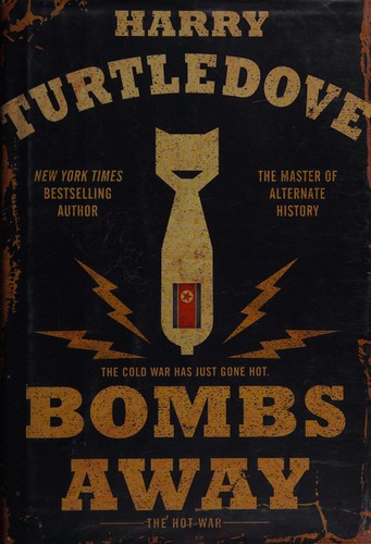 Harry Turtledove: Bombs away (2015)