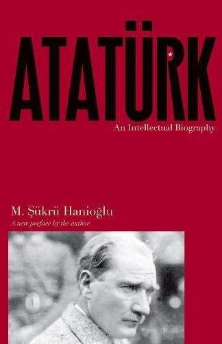 M. Şükrü Hanioğlu: Atatürk (Paperback, 2017, Princeton University Press)