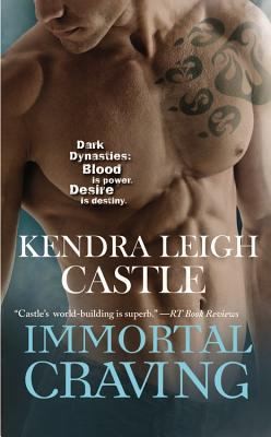 Kendra Leigh Castle: Immortal Craving                            Dark Dynasties (2013, Forever)