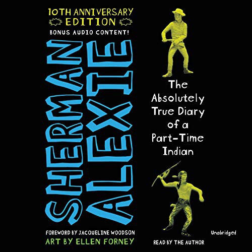 Sherman Alexie: The Absolutely True Diary of a Part-Time Indian 10th Anniversary Edition (AudiobookFormat, Little, Brown Young Readers)