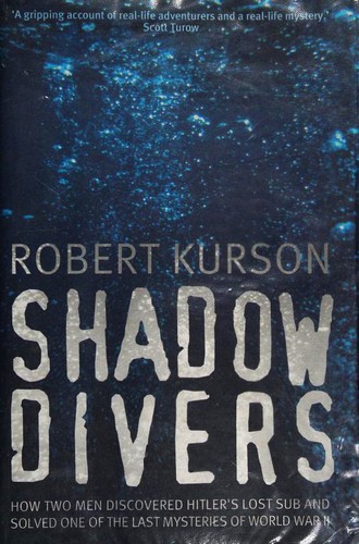 Robert Kurson: Shadow Divers (Hardcover, 2004, Hodder & Stoughton)