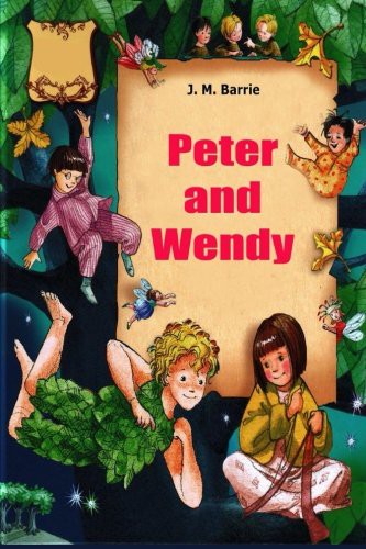 J. M. Barrie: Peter and Wendy (Paperback, CreateSpace Independent Publishing Platform)